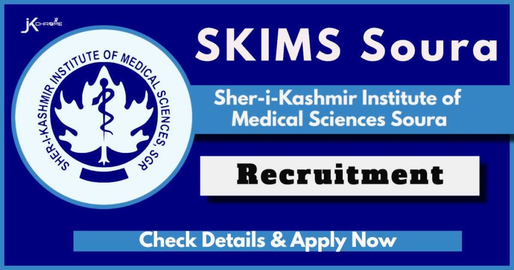 SKIMS Soura Recruitment 2024: Check Posts, Vacancies, Eligibility, Application Process