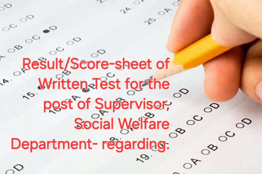 Result Declared /Score-sheet of Written Test for the post of Supervisor, Social Welfare Department- Check Here